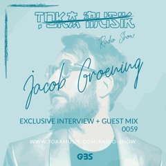 Toka Mix 59: Jacob Groening // Incl. Podcast Interview