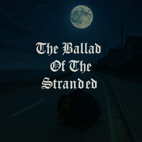 The Ballad Of The Stranded