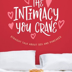 [▶️ PDF READ ⭐] Free The Intimacy You Crave: Straight Talk about Sex a