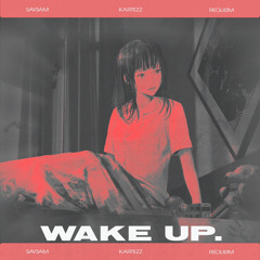 SAY3AM, Kartezz, requi3m - WAKE UP (Official Audio)