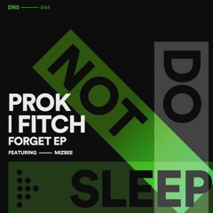 Prok Fitch Feat. Mizbee - Forget