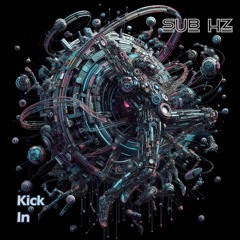 Kick In by 2DM out on SUB HZ...