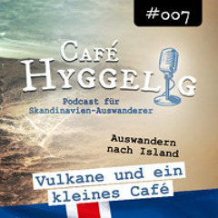 #007 | Auswandern nach Island: Vulkane und ein kleines Café