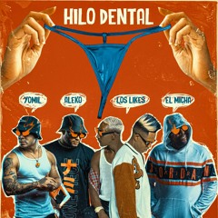 Yomil Feat Aleko, Los Likes, El Micha - Hilo Dental
