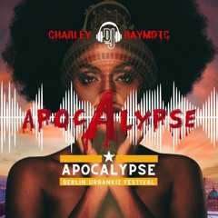 DJ Charley Raymdtc X Apocalypse Berlin -  Urbankiz4Ever