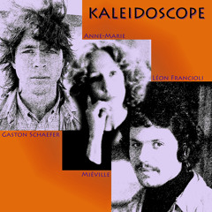 Kaléïdoscope (Evasion 1969) Avec Gaston Schaefer, Anne-Marie Miéville Et Léon Francioli