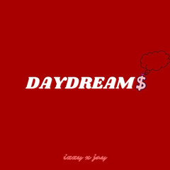 daydream$[ft Jayboe]