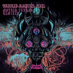 Pixel vs Wrecked Machines - Mother Funker (Spectra Sonics Remix) :: OUT NOW on SPECTRAL ILLUSIONS