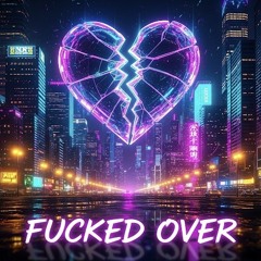 Fucked Over