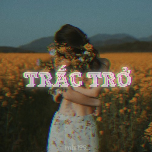Trắc Trở (Lo-fi Ver.) - X2X x mix199