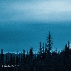 astralcurrent - a better day
