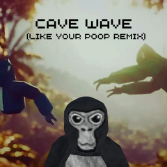 Cave Wave (Like Your Poop Remix)