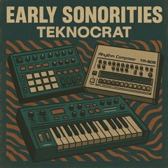 Teknocrat - Early Sonorities [TKC RECS]