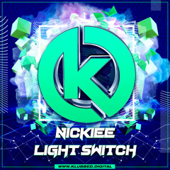 Nickiee - Light Switch *Out Now on Klubbed*