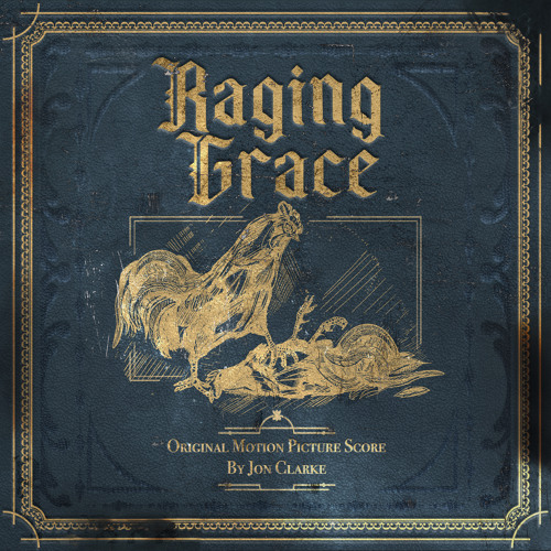 Stream Jon Clarke | Listen to Raging Grace (Original Motion Picture ...