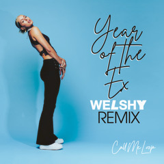 Year of the Ex (Welshy Remix)