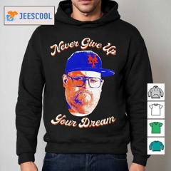 Frank Fleming New York Mets Never Give Up Your Dream Shirt