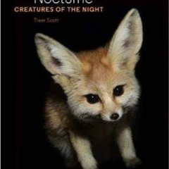 [ACCESS] EPUB ☑️ Nocturne: Creatures of the Night by  Traer Scott [KINDLE PDF EBOOK E