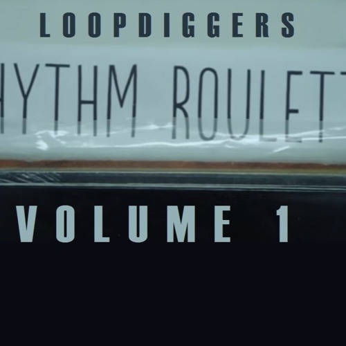 LoopDiggers Rhythm Roulette Volume 1