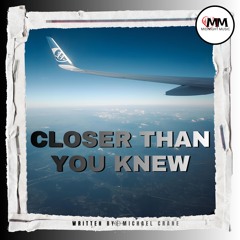 Closer Than You Knew