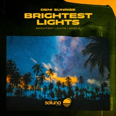 Deni Sunrise - Brightest Lights [Soluna Music]