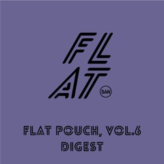 Flat Pouch, Vol.6 DIGEST