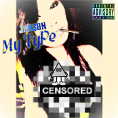 MY TYPE (w/ xotarkatan)