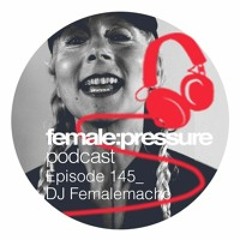 f:p podcast episode 145 _ DJ Femalemacho