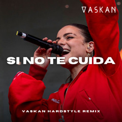 Si No Te Cuida (Vaskan Hardstyle Remix)