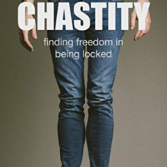 Read EPUB 📧 Chastity: Finding Freedom In Being Locked (Good Submissive) by  Eli Boun