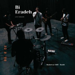Bi Eradeh (live version)