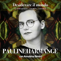 ☀️ Desiderare il mondo: Pauline Harmange