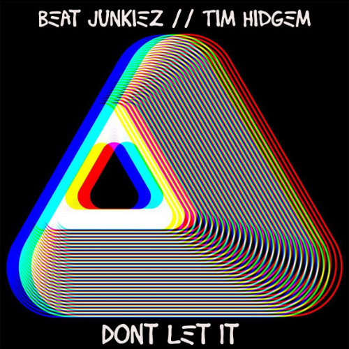 Beat Junkiez & Tim Hidgem - Don't Let It (Original Mix)