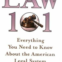 Get KINDLE PDF EBOOK EPUB Law 101: Everything You Need to Know About the American Leg
