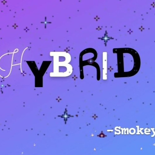 HYBRID -SMOKEY Unmastered-Un Edited PROUCED BY Whatsa Mata