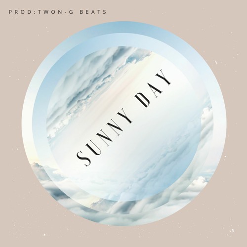 Stream Sunny Day by Twon G Beats | Listen online for free on SoundCloud