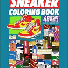 GET EBOOK 📍 Sneaker Coloring Book: 46 Iconic Models by Alexander Rosso EPUB KINDLE P