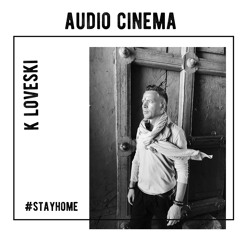 #stayhome AUDIO CINEMA 17.05.20