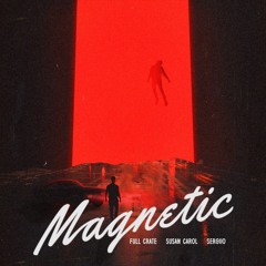 Magnetic ft. Susan Carol & Sergiio