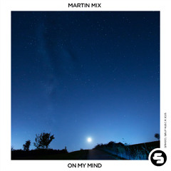 Martin Mix - On My Mind