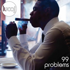 99 Problems (Lucaj's Funked Up Remix)