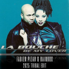 La Bouche - Be My Lover (Fabien Pizar & Rainbox - 2025 Tribal Remix) - Filtered x Copyright