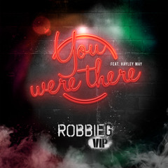 You Were There (feat. Hayley May) (VIP Mix)