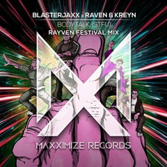 Blasterjaxx X Raven  Kreyn - Bodytalk (STFU) (RAYVEN Festival Mix) *FREE DOWNLOAD*