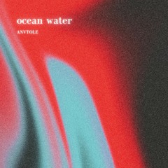 Anvtole - Ocean Water