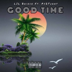 Good Time (Ft. PJ2Turntt)