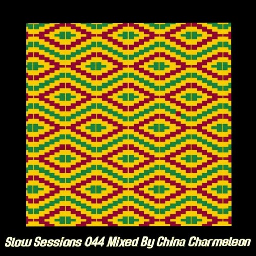 Slow Sessions 044 Mixed By China Charmeleon (ZA)