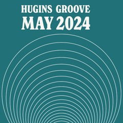 Hugins Groove May 2024