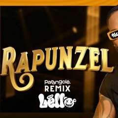 Rapunzel - Parangolé Remix - Dj Léllo