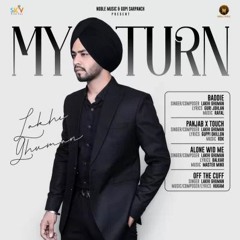 My Turn (Ep) Lakhi Ghuman | Baddie | Punjab X Touch | Alone Wid Me | Off The Cuff